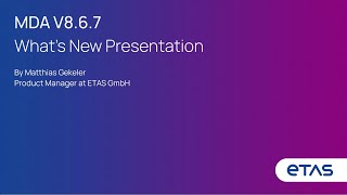 MDA V8.6.7 What’s New Presentation | ETAS