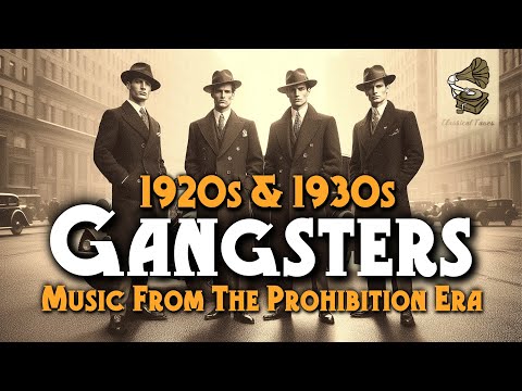 1920s & 1930s Gangsters | Original Music From The Prohibition Era