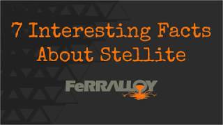 Stellite  7 Interesting Facts