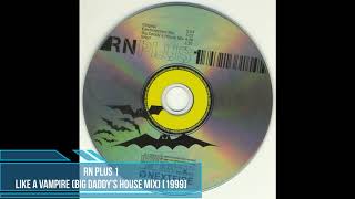RN Plus 1 ‎– Like A Vampire (Big Daddy's House Mix) [1999]