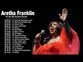 Aretha Franklin Greatest Hits Best Of Aretha Franklin Aretha Franklin Top Songs Collection 2020