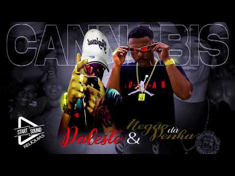 CANNABIS - MC Daleste, MC Negão da Penha e DJ GABRIEL