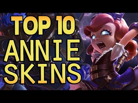 Top 10 Annie Skins - League of Legends