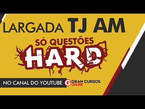 Largada Concurso TJ AM: Só questões Hard! - Direito Processual Civil