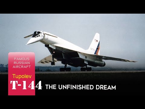The Unfinished Dream Of The Soviet Supersonic Tu-144
