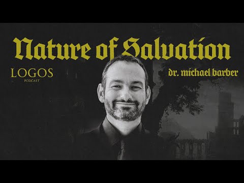 The Nature of Salvation | Dr. Michael Barber