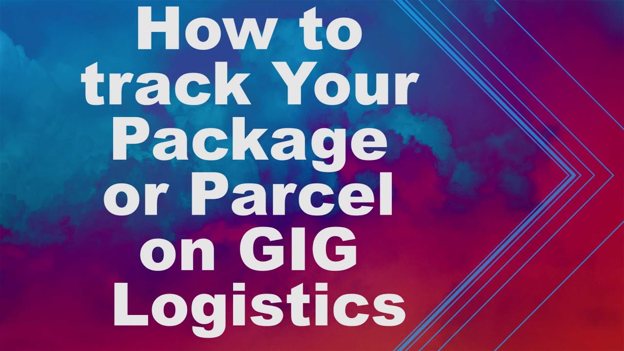 How To Track Your Package Or Parcel On GIG Logistics