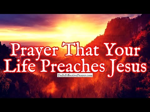 Prayer That Your Life Actually Preaches Jesus To Unbelievers
