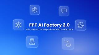 FPT AI Factory 2.0 | One platform for your entire AI lifecycle, from infrastruct