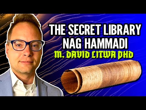 A Secret Buried In Time, The Nag Hammadi Library | M. David Litwa PhD