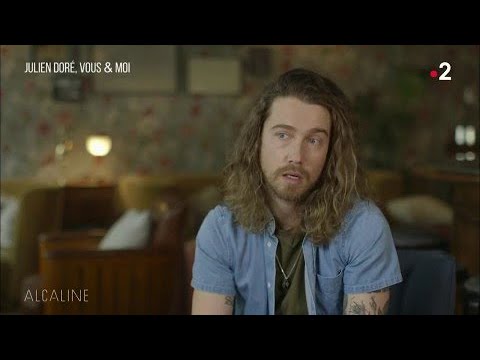 Alcaline, Le Sujet du 7/03 - Julien Doré, Vous & Moi