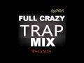 FULL CRAZY TRAP mix - Dj PRS - (TSIAMIS with ...