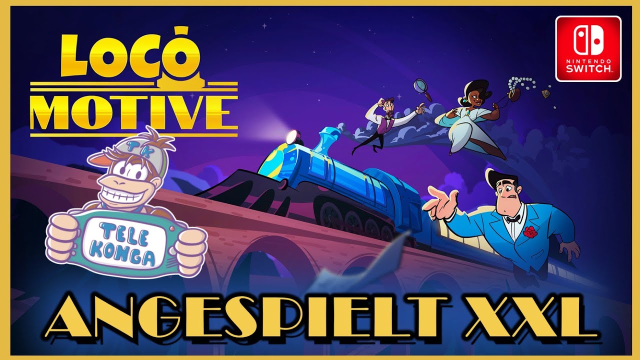 Loco Motive Nintendo Switch Angespielt XXL