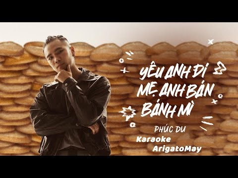 [KARAOKE] YÊU ANH ĐI MẸ ANH BÁN BÁNH MÌ KARAOKE - PHÚC DU - ĐỂ CON TRAI BÀ BÁN BÁNH MÌ LO CHO EM...