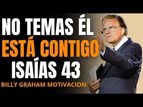 ISAÍAS 43: Ora Esto Cuando Te Sientas Solo - Motivación de Fe | Billy Graham