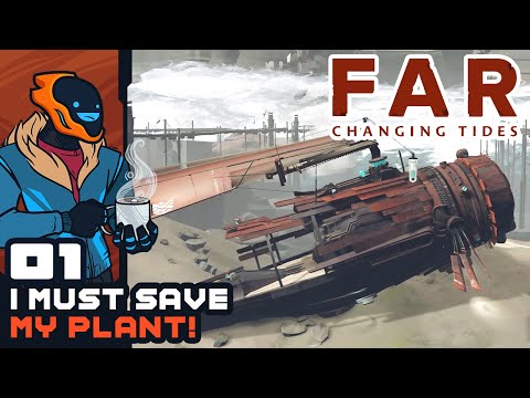 I Must Save My Plant! - Far Changing Tides - Part 1