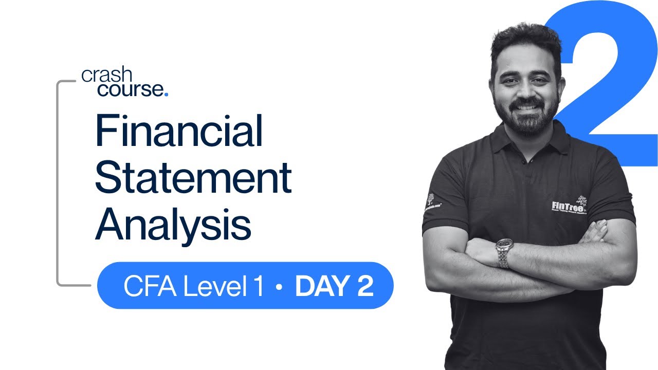 CFA Level I Crash Course | Session 2 : Financial Statement Analysis - Day 2