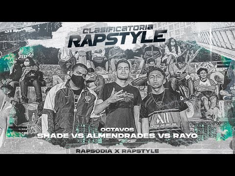 SHADE VS ALMENDRADES VS RAYO (OCTAVOS) || CLASIFICATORIA RAPSTYLE X RAPSODIA 2K22