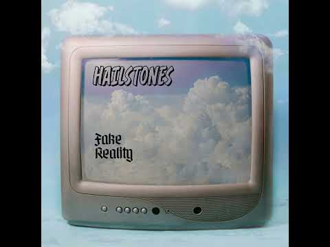 Hailstones - Fake Reality