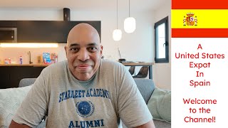 US Expat in Spain - Welcome to the Channel!