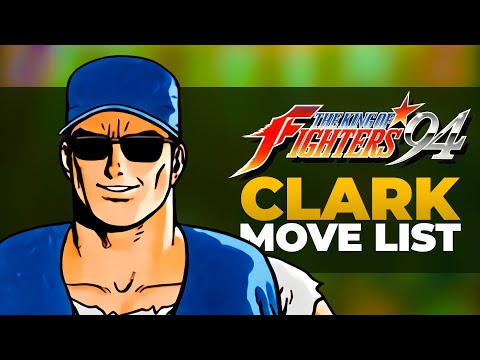 CLARK STILL MOVE LIST - The King of Fighters '94 (KOF94)