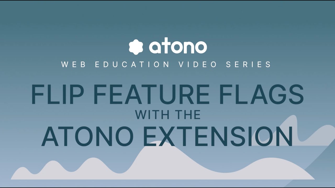 Flip feature flags with the Atono extension