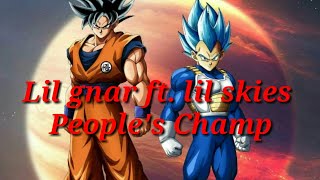 Lil gnar ft.(Lil skies) - People&#39;s Champ