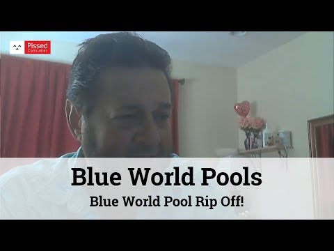 Blue World Pools - Blue World Pool Rip Off!