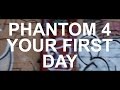 DJI Phantom 4, Your FIRST DAY, Complete Tutorial