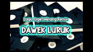Download lagu LAGU JOGET MINANG - DAWEK LURUK REMIX⚡⚡⚡ mp3 Download lagu LAGU JOGET MINANG - DAWEK LURUK REMIX⚡⚡⚡ mp3