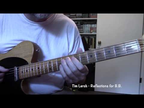 Tim Lerch - Reflections for B.B. on a 1954 Telecaster (Transcription now available)