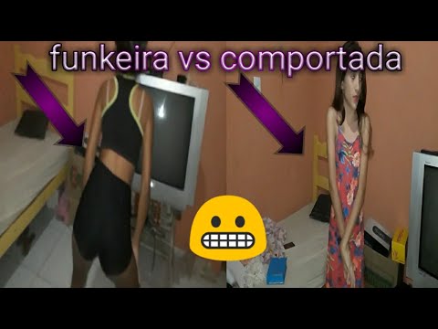 Funkeira vs comportada