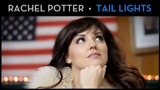 TAIL LIGHTS - Rachel Potter [OFFICIAL MUSIC VIDEO]