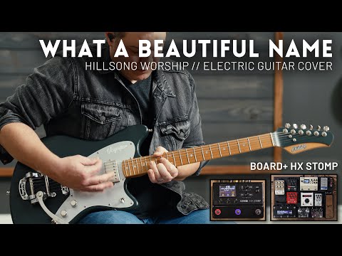 What A Beautiful Name - Electric guitar cover // Pedalboard + Line 6 HX Stomp // Hillsong Worship