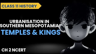 Urbanisation in Southern Mesopotamia Temples and Kings
