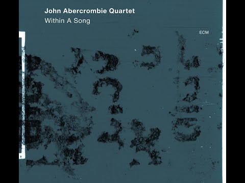 John Abercrombie Quartet - Within a Song (Full Album)