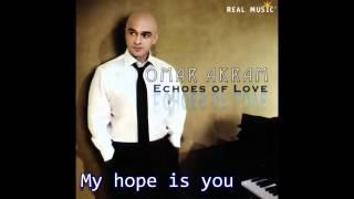 Omar Akram - My Hope Is You