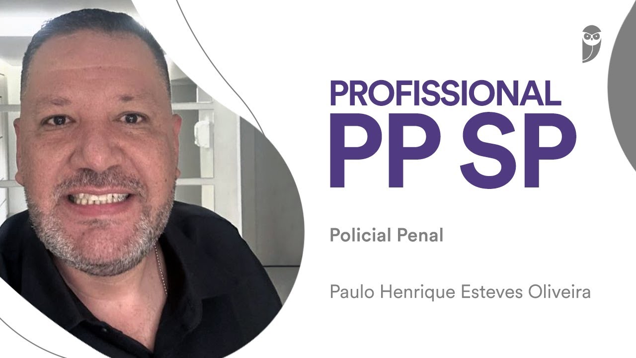 Polícia Penal de SP: Conheça a carreira de um Policial Penal com Paulo Henrique Esteves