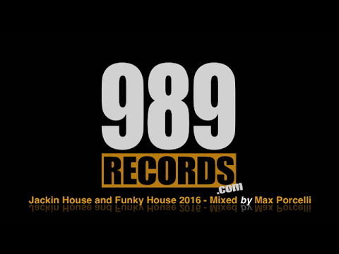 Jackin, House and Funky House - Jan 2016 Mixed by Max Porcelli - 989Records