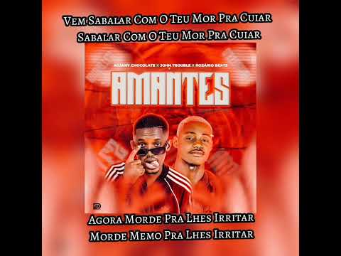 Amantes ( A Letra ) - Adjani Chocolate x John Trouble x Rosário Beatz ( Afro House )🇦🇴🔥