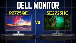 Dell SE2725HG Vs Dell P2725QE: Which One Is Worth It?