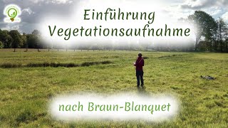 Pflanzensoziologische Vegetationsaufnahme nach Braun-Blanquet | Einführung (Teil 1)