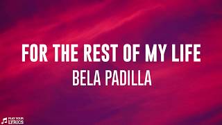 For The Rest Of My Life (LYRICS) - Bela Padilla - The Day After Valentine&#39;s OST