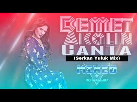 Demet Akalin - Canta (Serkan Yuluk Mix)