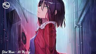 Nightcore Elliot Minor – All My Life