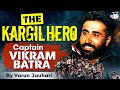 The Shershah of India: Captain Vikram Batra | Tales of Bravery in Kargil War