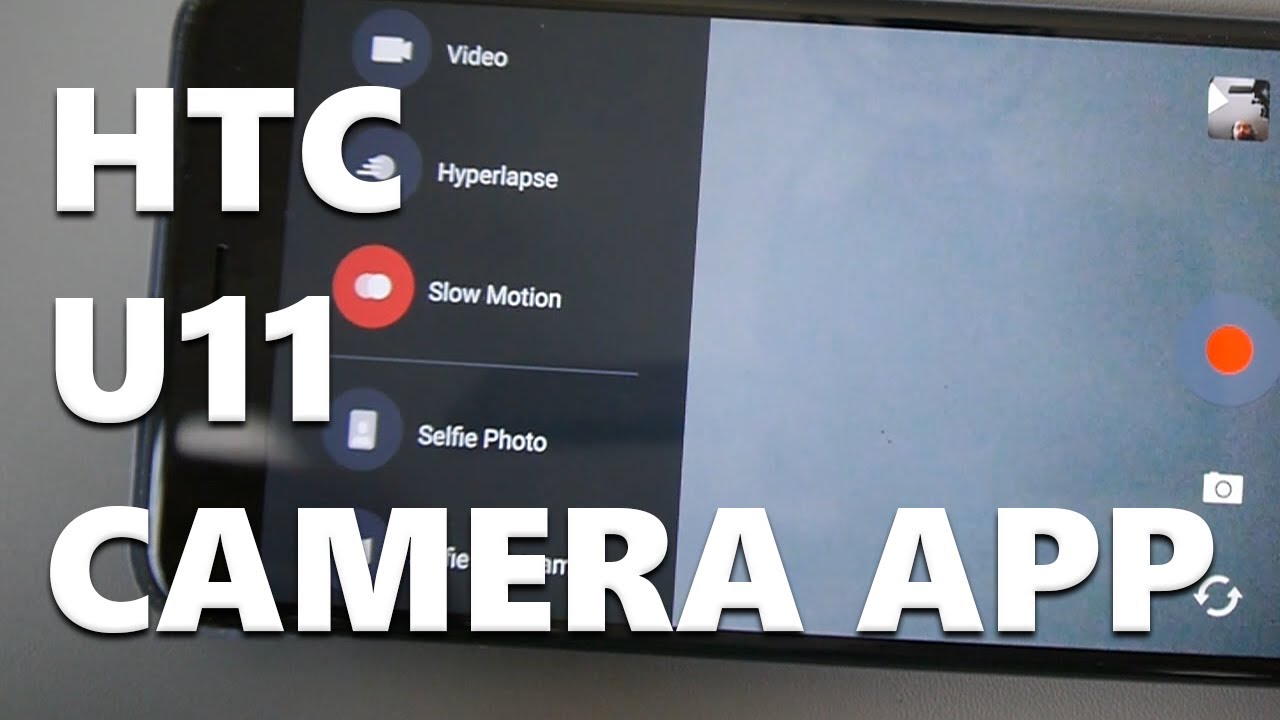 HTC U11 Camera App - Quick Look