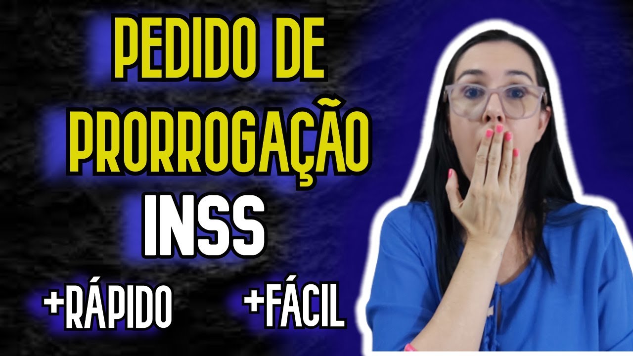 Como fazer o pedido de PRORROGAÇÃO do Benefício por Incapacidade Temporária