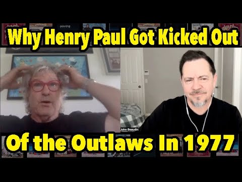 Why Henry Paul Got Kicked out of the Outlaws in 1977 - Interview