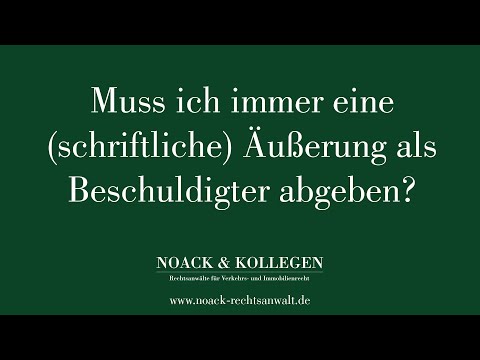 Muss ich immer eine (schriftliche) Äußerung als Beschuldigter abgeben?